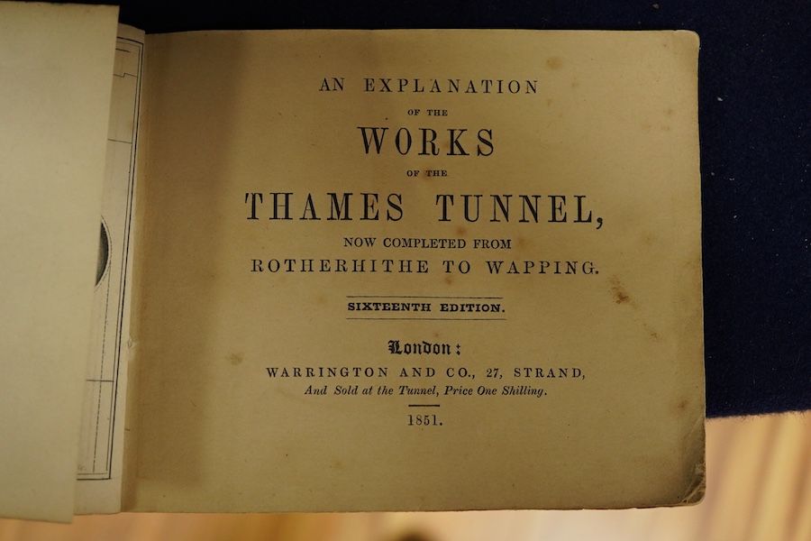 Thames Tunnel booklet; An Explanation of the Works of the Thames Tunnel, now completed from Rotherhithe to Wapping, 16th edition 1851, published Warrington & Co., 28, Strand, and sold at the tunnel, containing a number o